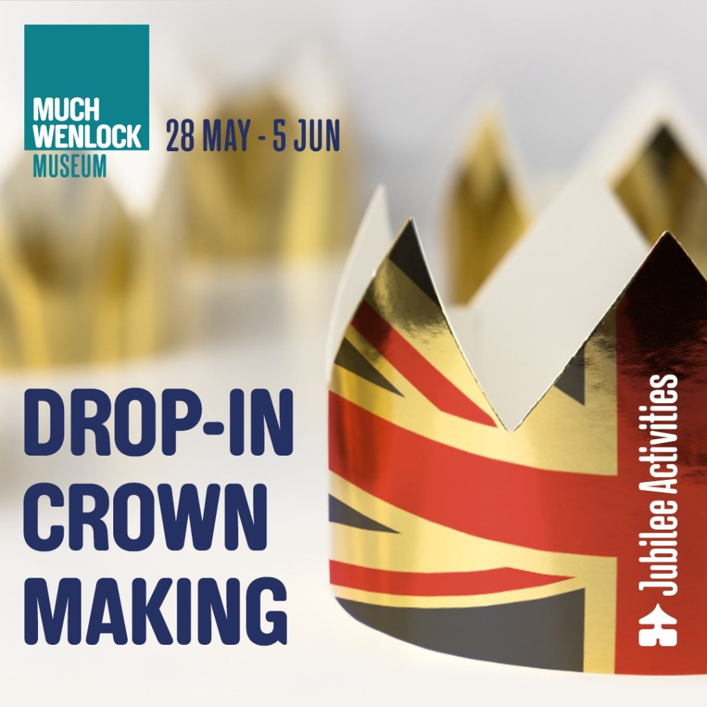 Drop-in crown making at Much Wenlock Museum, advert